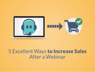 5 Ways To Increase Sales After a Webinar