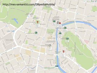 http://mes-semantics.com/DBpediaMobile/ 
 