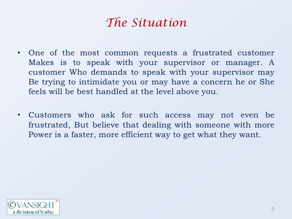 5. When A Customer Demands To Speak With Your Supervisor
