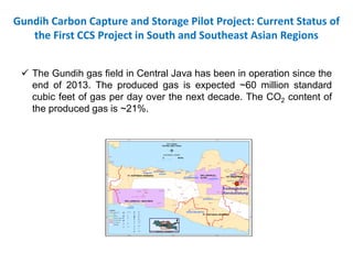 Gundih Carbon Capture and Storage Pilot Project: Current Status of the CCS Project in South and Southeast Asian Regions