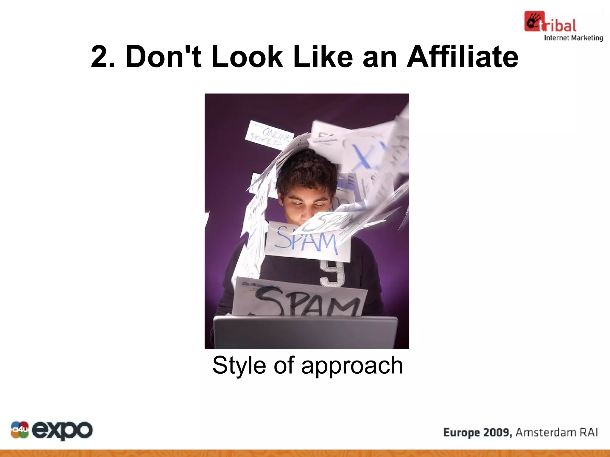 2. Don't Look Like an Affiliate Style of approach 