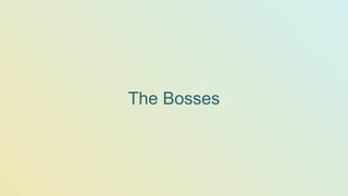 The Bosses
 
