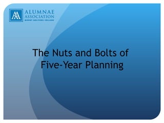 The Nuts and Bolts of  Five-Year Planning 