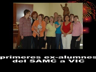 primeres ex-alumnes  del SAMC a VIC 