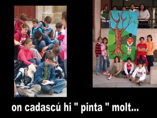 2007-2006 on cadascú hi " pinta " molt... 