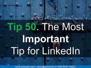 50 Fantastic Tips to Make Your LinkedIn Profile Credible, Visible, Engaging and Sell Yourself!