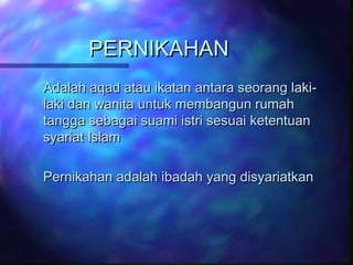 PPEERRNNIIKKAAHHAANN 
AAddaallaahh aaqqaadd aattaauu iikkaattaann aannttaarraa sseeoorraanngg llaakkii-- 
llaakkii ddaann wwaanniittaa uunnttuukk mmeemmbbaanngguunn rruummaahh 
ttaannggggaa sseebbaaggaaii ssuuaammii iissttrrii sseessuuaaii kkeetteennttuuaann 
ssyyaarriiaatt IIssllaamm 
PPeerrnniikkaahhaann aaddaallaahh iibbaaddaahh yyaanngg ddiissyyaarriiaattkkaann 
 