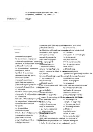 Diadema/SP
Av. Fábio Eduardo Ramos Esquivel, 2900 -
Piraporinha, Diadema - SP, 09941-202
DDD(11)
Formulamos tcc nas sequintes modalidades tcc dois , modelo
monografia enfermagem
monografia ciênci
monografia propaganda
tcc publicidade e propaganda
monografia publicidade e propaganda
faculdade de publicidade e propaganda
publicidade na internet
tcc de publicidade e propaganda
monografias prontas
faculdade de publicidade
pesquisa de mercado pronta
monografia pronta
monografia publicidade
publicidade e propaganda
publicidade e propaganda faculdades
monografia de publicidade e propaganda
tcc marketing
faculdade publicidade e propaganda
monografias de publicidade e propaganda
tcc publicidade
temas tcc publicidade e propaganda
tcc publicidade e propaganda temas
monografia de publicidade
tcc prontos
tcc de publicidade
monografia prontas
trabalho de conclusão de curso publicidade e propaganda
monografia pronta gratis
publicidade faculdade
pós graduação publicidade e propaganda
trabalhos prontos tcc
tudo sobre publicidade e propaganda
publicidade internet
faculdades de publicidade e propaganda
monografias prontas gratis
monografia exemplo
exemplo de monografia
publicidade propaganda
o que e propaganda
viabilidade financeira
a evolução da internet
comprar monografia pronta
quanto custa uma faculdade de publicidade
tccs prontos
tcc em publicidade e propaganda
tcc marketing digital
blog publicidade
publicidade abusiva
o que é faculdade de publicidade
tcc jornalismo
apresentação tcc
apresentação de tcc
trabalhos de tcc prontos
a imagem da juventude e dos idosos nos anuncios publicitarios
como apresentar um tcc
tcc de marketing
modelos de tcc prontos
blogs de publicidade
o que é uma propaganda
tcc sobre marketing
propaganda abusiva
aline ferraz
publicidade e propaganda conceitos
publicidade enganosa e abusiva
trabalho de marketing criar um produto
monografias prontas pdf
tcc comunicação
monografia marketing digital
tcc completo
monografias de administração
tcc de jornalismo
blog de publicidade
trabalhos prontos de tcc
lista de mercado pronta
ideias para tcc
publicidade blog
cores na publicidade
apresentação agencia de publicidade pdf
exemplo de monografia pronta
monografia marketing
formas de propaganda
tcc propaganda
publicidade e propaganda o que é
tcc sobre sustentabilidade
justificativa de tcc pronta
homofobía significado
propaganda enganosa cdc
tcc sobre marketing digital
tcc marketing social
exemplos de tcc prontos
tcc de marketing digital
tcc marketing esportivo
publicitários
introdução pronta
estudo de cores
tcc comunicação social
tcc de comunicação
comprar monografia
conclusão pronta
 