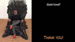 Questions?
Thank you!
 