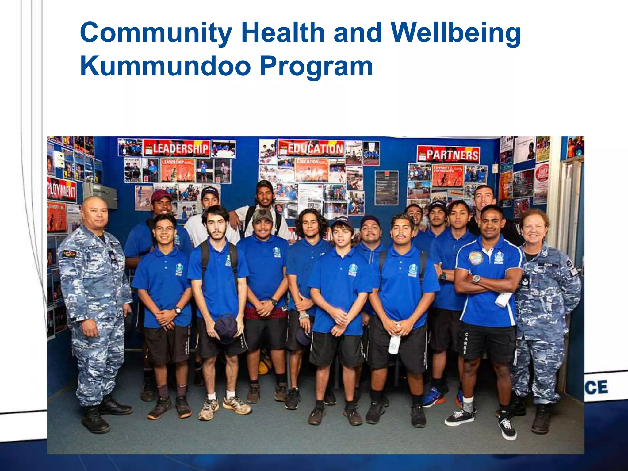 Community Health and Wellbeing
Kummundoo Program
 