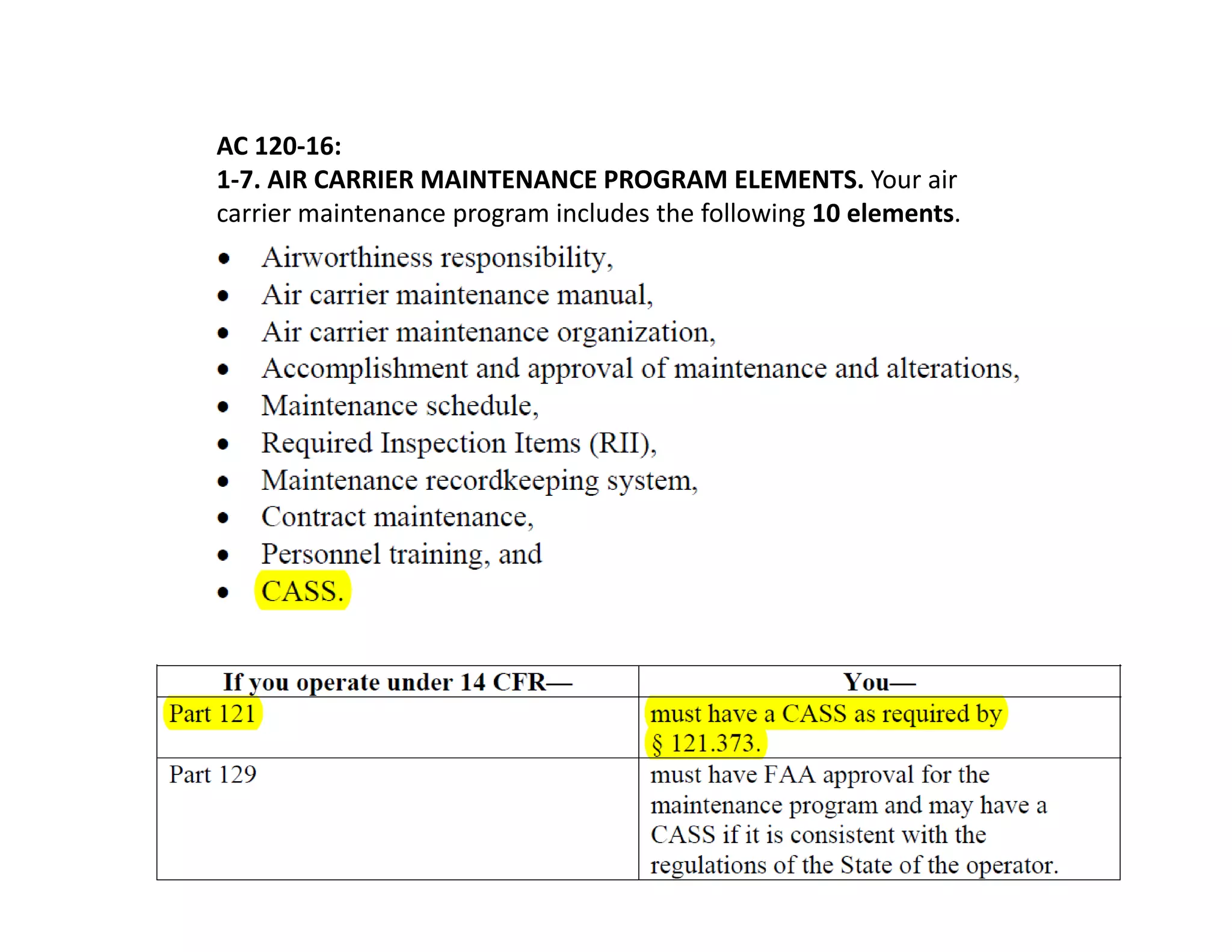 AC 120‐16:
1‐7. AIR CARRIER MAINTENANCE PROGRAM ELEMENTS. Your air
carrier maintenance program includes the following 10 elements.
 
