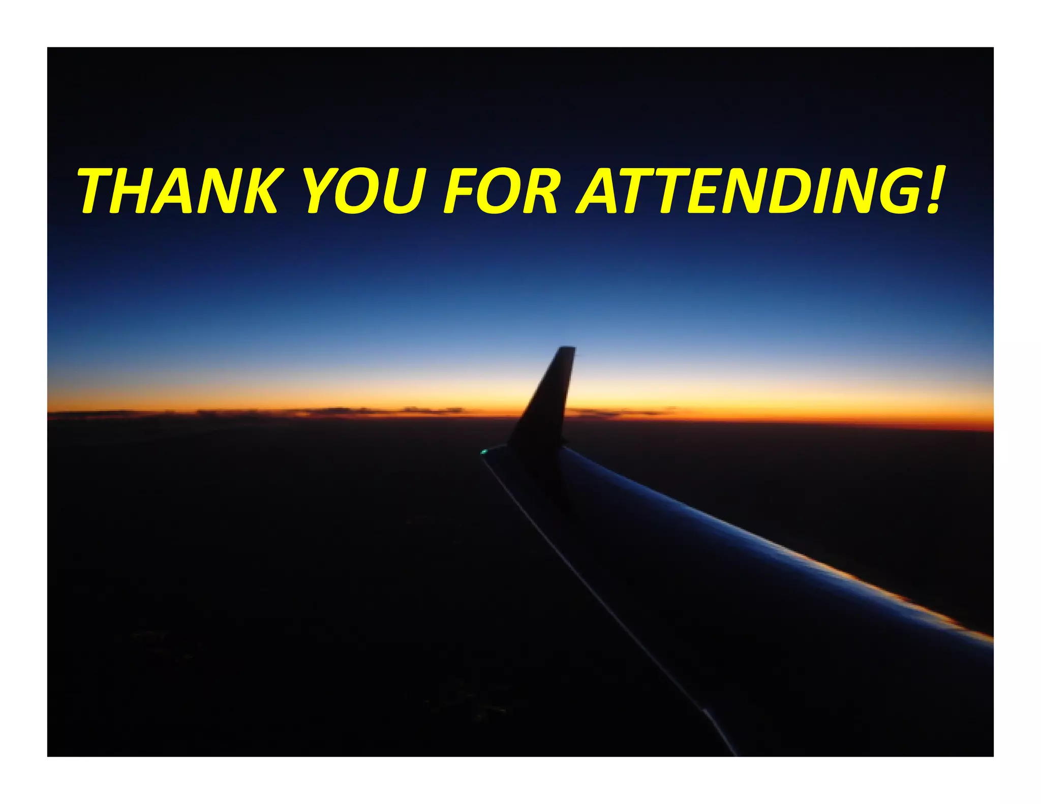 THANK YOU FOR ATTENDING!
 