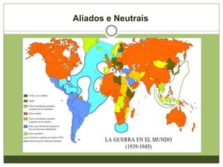Aliados e Neutrais
 