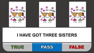 I HAVE GOT THREE SISTERS
 