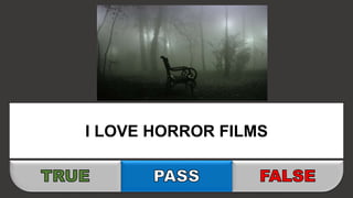 I LOVE HORROR FILMS
 