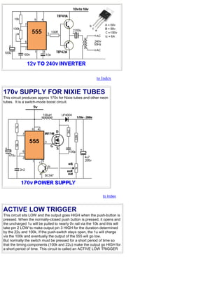 to Index
170v SUPPLY FOR NIXIE TUBES
This circuit produces approx 170v for Nixie tubes and other neon
tubes. It is a switc...
