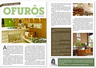 2524
Sandra Tumelero é designer de interiores e engenheira eletricista gradu-
ada pela Napier University, em Edinburgh UK, tendo realizado mostras
como Morar Mais e Casa Cor, atua no mercado de design de interiores
em Brasília.
Contato: 61 9261-2778 ou revistaposiatividade@yahoo.com.br
por Sandra Tumelero
A
origem da palavra ofurô é japonesa e
significa banho de imersão, banheira ou
sala de banho. A tradição do banho
quente do ofurô é preservada dos tem-
pos mais remotos e ainda hoje é muito usada na
maioria das casas no Japão. O ritual inicia-se fora
da banheira, as pessoas se lavam primeiro com
produtos de banho, e só depois então entram na
tina de madeira.
O ofurô é uma peça confeccionada em ma-
deira de lei e as mais utilizadas para sua confec-
ção são o Cedro Rosa ou o Freijó. Estas madeiras
são muito resistentes e também possuem pro-
priedades medicinais que, em contato com a
água, proporcionam um banho relaxante e aro-
mático. O banho de ofurô ativa a circulação san-
guínea e linfática e é um poderoso aliado contra
o stress do dia-a-dia.
Os ofurôs de madeira são fabricados de for-
ma totalmente artesanal, o que colabora para o
efeito holístico extremamente benéfico que ele
trás. As peças de madeira são manualmente cor-
tadas e encaixadas usando-se a arte milenar ja-
ponesa, sem a utilização de pregos ou cola. Po-
dem ter vários formatos: ovais, redondos,
retangulares, e podem ser individuais ou coleti-
vos. Podem ter banco interno ou podem vir sem
banco, onde as pessoas se sentam no próprio
chão do ofurô. Existem também ofurôs infantis e
para pets. Alguns petshops já oferecem sessões
de ofurôs para animaizinhos, que podem desfru-
tar dos mesmos benefícios.
Os requerimentos de instalação são bem
simples. Basta ter no local um ponto de esgoto
de 50 mm para um bom escoamento, um ponto
de entrada de água com a maior bitola possível
(3/4”, 1”) para um enchimento rápido e um ponto
elétrico com 2 cabos de 10 mm no caso do ofurô
dispor de aquecimento elétrico.
Podemos adicionar os benefícios da cromo-
terapia, o uso de óleos vegetais e plantas de efei-
to medicinal aos ofurôs. Também é possível insta-
larmos uma bomba de hidromassagem e
aquecedor.
O banho de ofurô é utilizado sentado, a colu-
na deve ficar totalmente submersa e o corpo em
posição fetal. Esta é uma técnica terapêutica ba-
seada em uma antiga filosofia oriental que afirma
que o melhor período, energeticamente falando,
é o da gestação. Este banho tem a finalidade de
lembrar o útero da mãe. Como o banho geral-
mente é quente ocorre um aumento na tempera-
tura da base do corpo, aumentando o metabolis-
mo orgânico através da transpiração e assim
propiciando a eliminação das toxinas corporais
(radicais livres) que provocam dores e o envelhe-
cimento.
O controle da temperatura é um fator de
escolha dependendo do resultado que se
deseja:
•Entre 10 a 28° C: aumenta o metabolismo
e a imunidade e tonifica a pele, mas deve ser
usada por no máximo 2 minutos. Estas tem-
peraturas não são recomendáveis para pes-
soa hipertensas ou com problemas cardía-
cos, deve-se consultar um médico para uma
receita adequada;
•Entre 29 a 36° C: estimula o organismo a
eliminar toxinas nocivas. Recomenda-se 10
minutos por dia;
•Entre 37 a 39° C: 20 a 30 minutos de imer-
são para eliminar o stress e a fadiga, e pro-
porciona uma boa noite de sono;
•Entre 39 a 41° C: alivia dores musculares,
tem efeito sedativo e relaxante e ajuda a
combater a insônia;
•Entre 42 a 45° C: são temperaturas usadas
geralmente pelos japoneses.
Especial cuidado deve ser tomado com a lim-
peza. Deve-se buscar orientação profissional para
o uso de produtos que não agridam a pele e nem
a madeira, mas mantenham a banheira livre de
bactérias e fungos e purifiquem a água.
Em alguns locais, onde as banheiras não são
possíveis pela limitação de tamanho, os ofurôs
são uma excelente opção, pois ocupam pouco
espaço e possuem maior profundidade. Além de
oferecer imensos benefícios de revigoramento,
possuem inúmeras indicações terapêuticas, vale a
pena conferir!
Ofurô Infantil
Ofurô Ambientado
Ofurô Ambientado
 