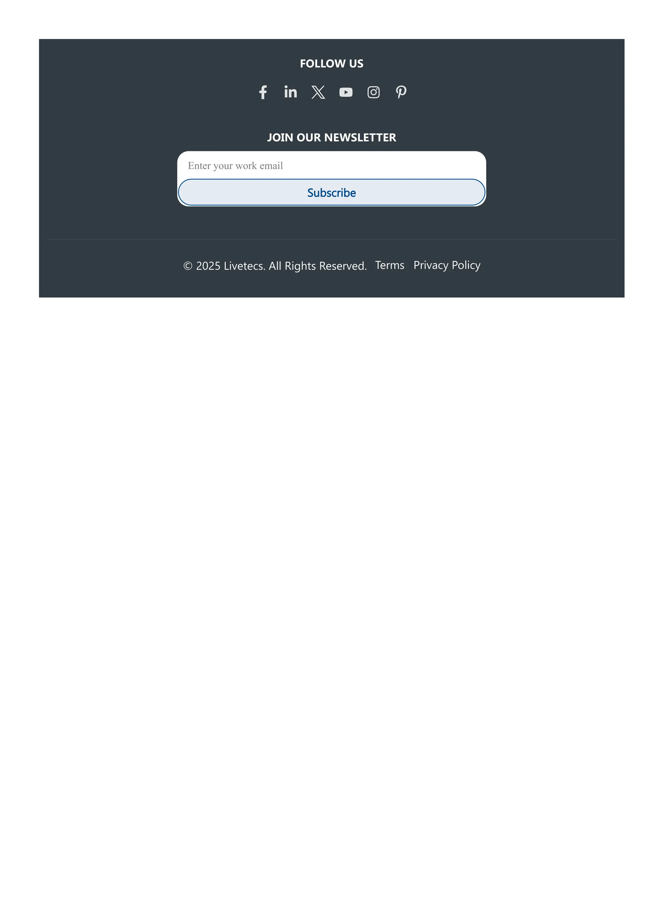 FOLLOW US
JOIN OUR NEWSLETTER
Enter your work email
Subscribe
© 2025 Livetecs. All Rights Reserved. Terms Privacy Policy
 
