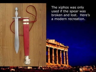 The butt spike could also be used to dispatch fallen enemies.Modern recreations of a butt spike (top) and spearhead.The spearhead was iron while the butt spike was bronze.The xiphos was only used if the spear was broken and lost.  Here’s a modern recreation.