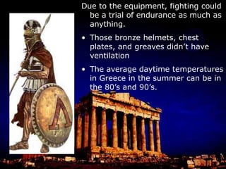 Each hoplite had to buy his own equipment and it could be pricey (about equivalent to a modern sedan).  It also weighed 50-70 pounds.Hoplites were also citizen-soldiers.  They were farmers and workers (unless they were Spartans).  You didn’t have the standing professional armies.  Armies were formed on an as-needed basis.AthenianhopliteSpartanhoplite