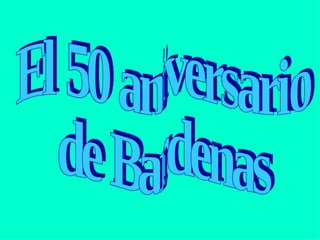 El 50 aniversario  de Bardenas 