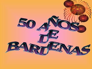 50 AÑOS  DE  BARDENAS 