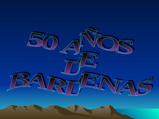50 AÑOS  DE  BARDENAS 