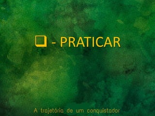  - PRATICAR
 
