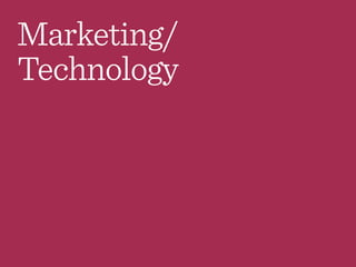 Marketing/
Technology
 