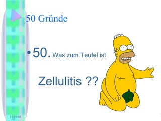 50 Gründe 50.  Was zum Teufel ist      Zellulitis ??  