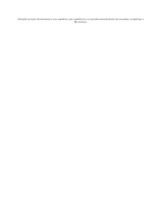 deixando na maior desorientação a seus seguidores, que estabelecem o eu pseudo-esoterista dentro da sua psique, ao igual que a
Recorrência.
 