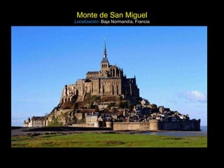 Monte de San Miguel Localización:   Baja Normandía, Francia 
