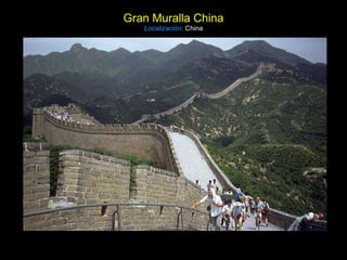 Gran Muralla China Localización:   China 
