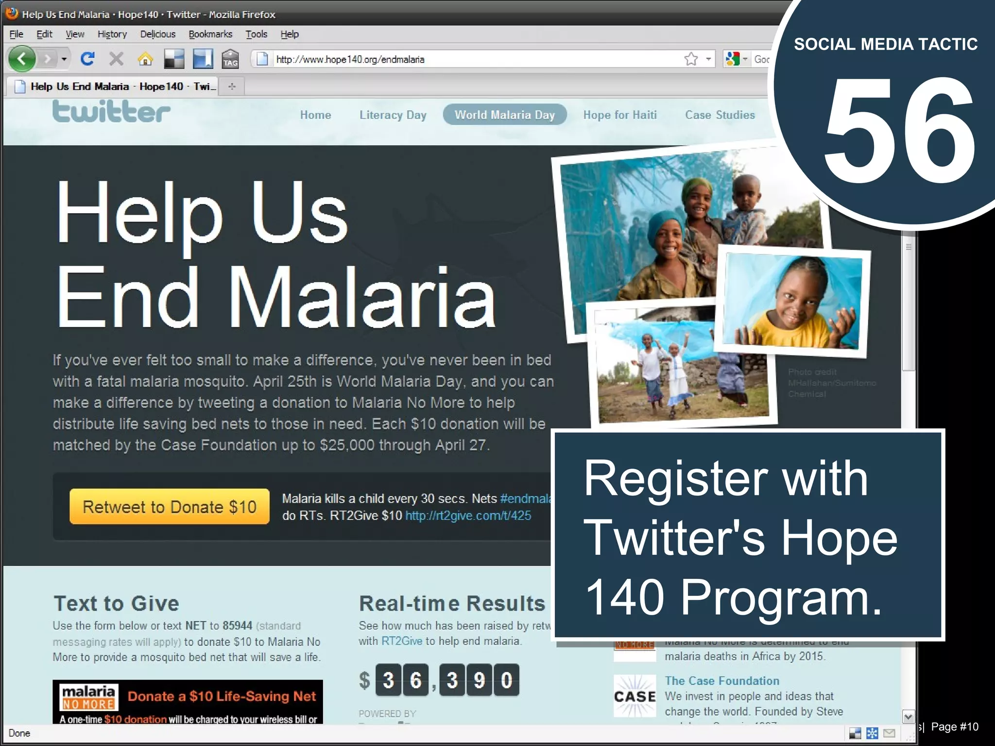 Chad Norman & Melanie Mathos| Page #10
56
SOCIAL MEDIA TACTIC
Register with
Twitter's Hope
140 Program.
Register with
Twitter's Hope
140 Program.
 
