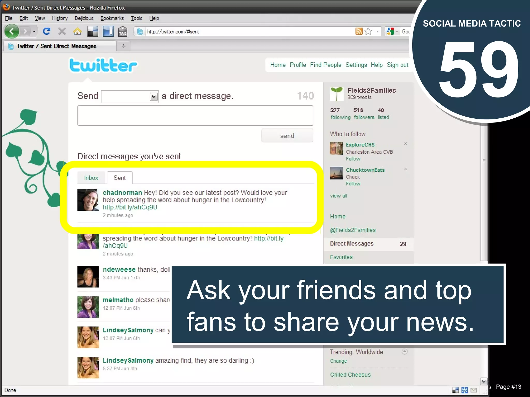 Chad Norman & Melanie Mathos| Page #13
59
SOCIAL MEDIA TACTIC
Ask your friends and top
fans to share your news.
Ask your friends and top
fans to share your news.
 