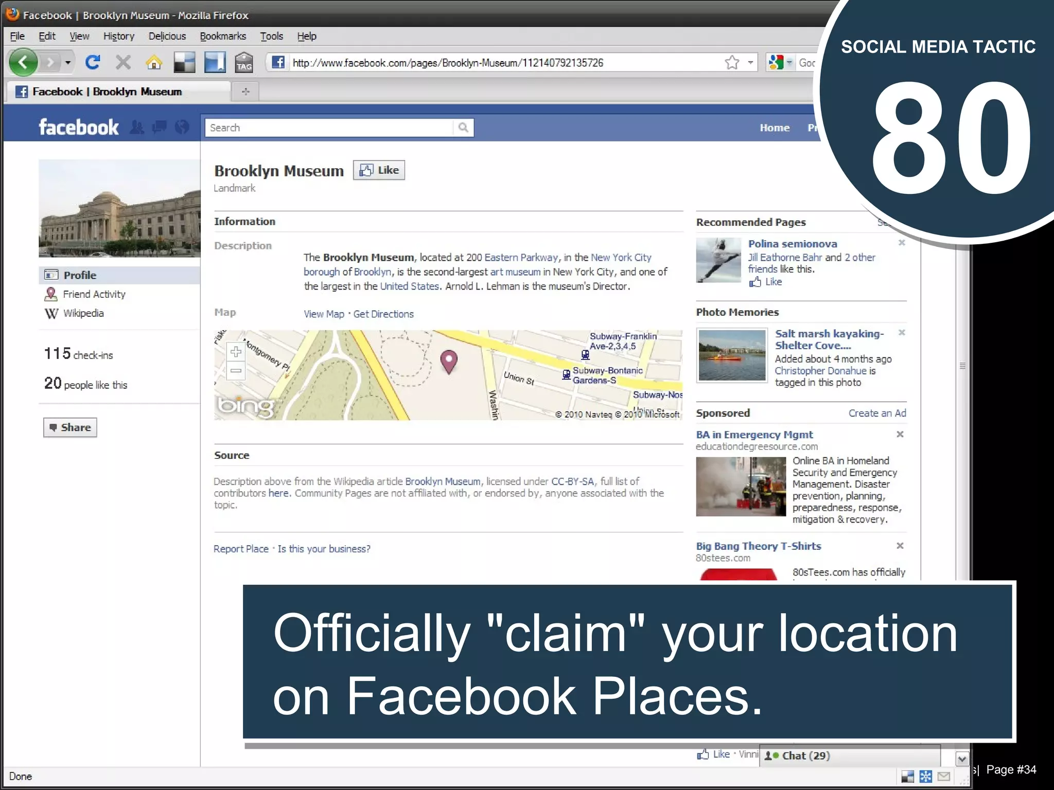 Chad Norman & Melanie Mathos| Page #34
80
SOCIAL MEDIA TACTIC
Officially "claim" your location
on Facebook Places.
Officially "claim" your location
on Facebook Places.
 