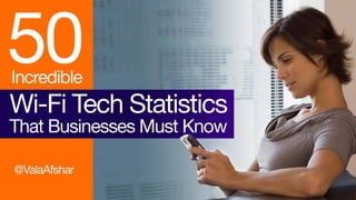 50 Incredible Wi-Fi Tech Statistics That Businesses Must Know