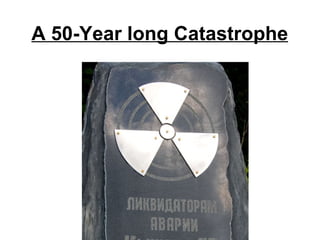 A 50-Year long Catastrophe   