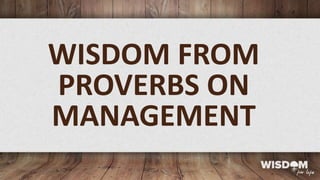 Proverbs Management 500-8-1 The Wisest Man on Management | PPTX