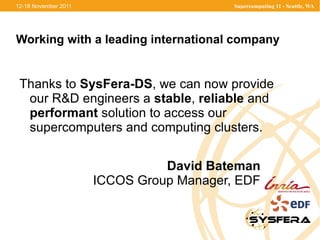 Selected by IBM to replace Univa-UD 2010: Creation of SysFera, INRIA spin-off 