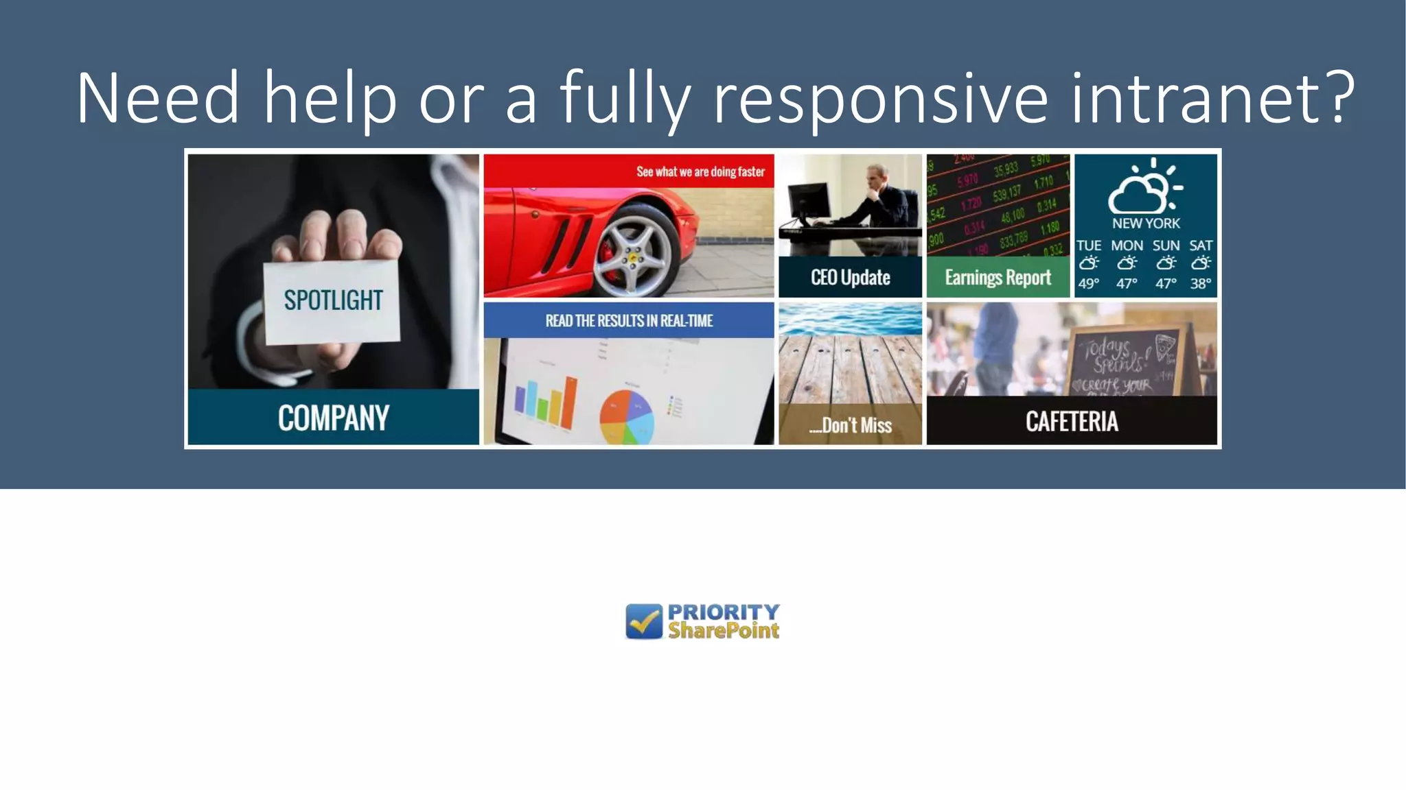 Need help or a fully responsive intranet?
 