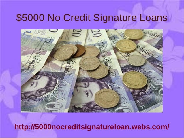$5000 no credit signature loans - no credit for your loans