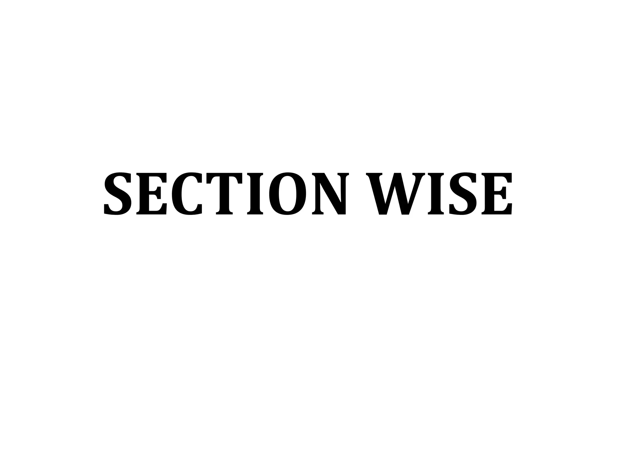 SECTION WISE
 