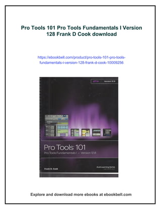 Pro Tools 101 Pro Tools Fundamentals I Version 128 Frank D Cook | PDF