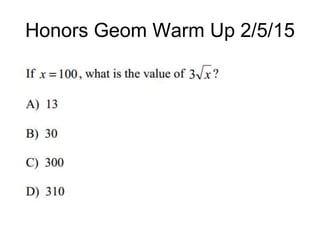 Honors Geom Warm Up 2/5/15
 