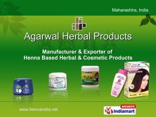 Agarwal Herbal Products Manufacturer & Exporter of  Henna Based Herbal & Cosmetic Products 