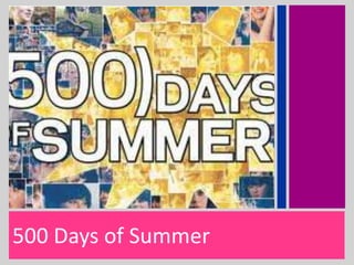 500 Days of Summer
 