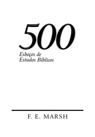 500 Estudos Bíblicos - MARSH.indd 1 08/09/2016 10:31:40
 