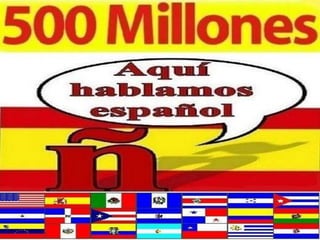 500 millones de  espanol paises que hablan espanol oficial