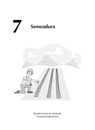 Romério José de Andrade
Nozomu Makishima
7 Semeadura
 